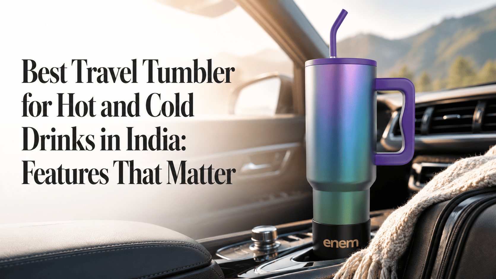 best travel tumbler for hot and cold drinks in India 