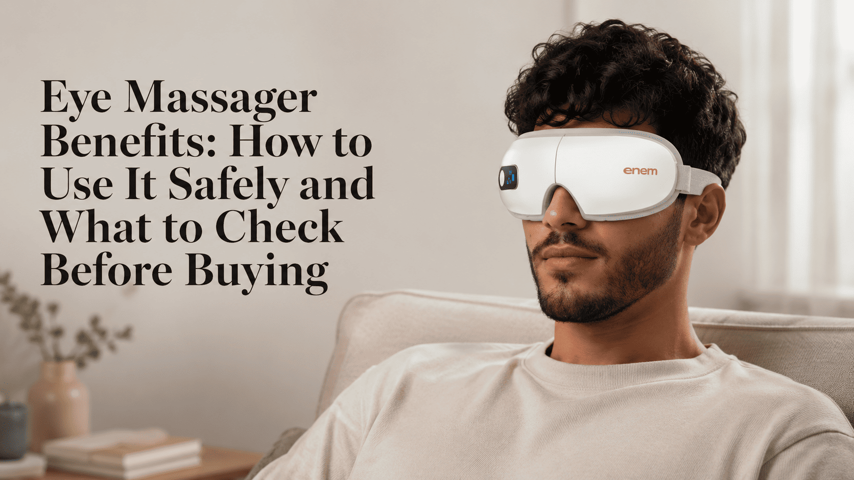 Eye Massager Benefits & Buying Guide for Safe Use